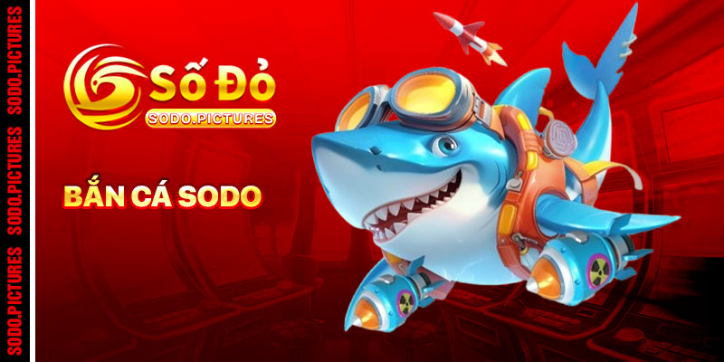 Bắn Cá SODO
