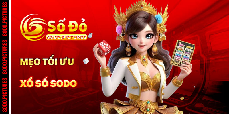 Mẹo Tối Ưu Hóa Xổ Số SODO