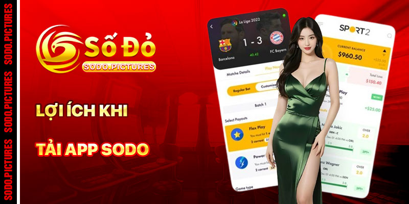 Lợi Ích Khi Tải App SODO