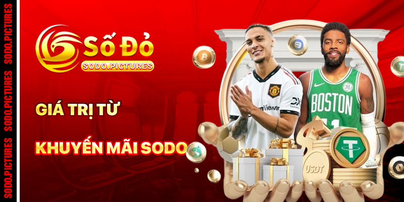 Giá Trị Từ Các Chương Trình Khuyến Mãi SODO